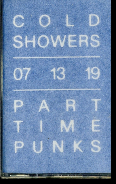 COLD SHOWERS | 07.13.19 PART TIME PUNKS | MUSIC CASSETTE