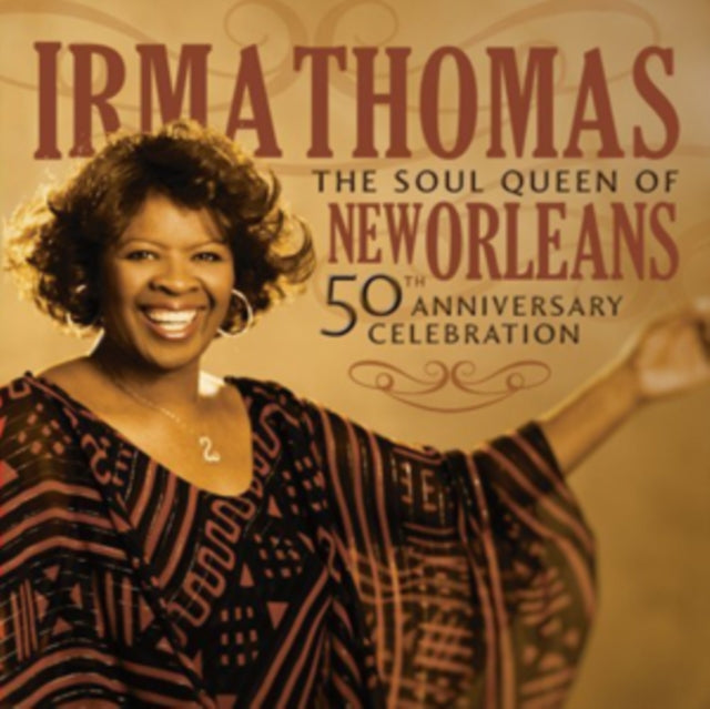 THOMAS, IRMA | SOUL QUEEN OF NEW ORLEANS: 50TH ANNIVERSARY CELEBRATION | CD