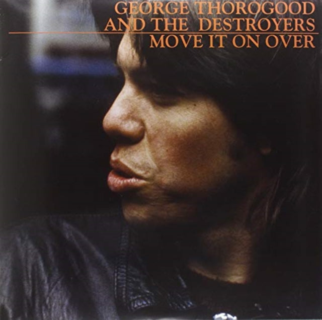 THOROGOOD, GEORGE & THE DESTROYERS | MOVE IT ON OVER | VINYL RECORD (LP)