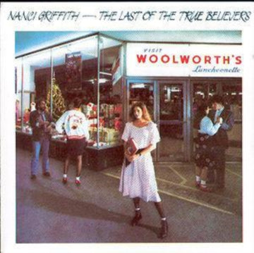 GRIFFITH, NANCI | LAST OF TRUE BELIEVERS | CD