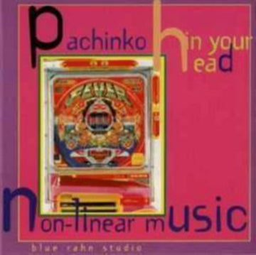 RAHN, E. | PACHINKO IN YOUR HEAD | CD