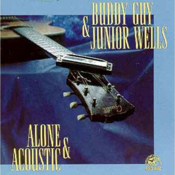 GUY, BUDDY / WELLS, JUNIOR | ALONE & ACOUSTIC | CD