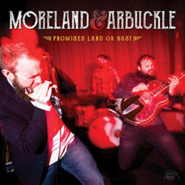 MORELAND & ARBUCKLE | PROMISED LAND OR BUST | VINYL RECORD (LP)