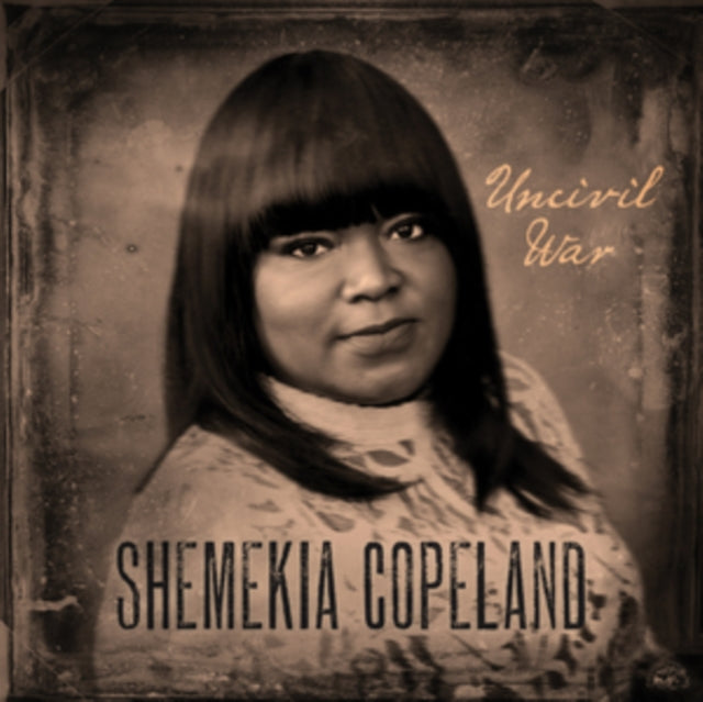 COPELAND, SHEMEKIA | UNCIVIL WAR | VINYL RECORD (LP)