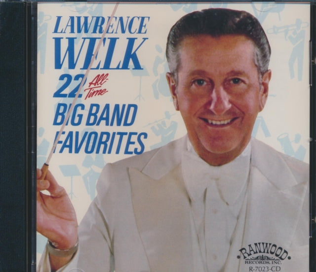 WELK, LAWRENCE | 22 ALL TIME BIG BAND FAVORITES | CD