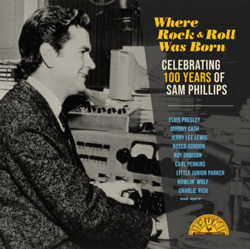 VARIOUS ARTISTS | WHERE ROCK N ROLL WAS BORN: CELEBRATING 100 YEARS OF SAM PHILLIPS (2LP) | VINYL RECORD (LP)