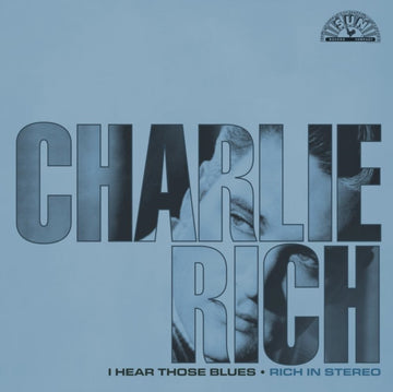 RICH, CHARLIE | I HEAR THOSE BLUES: RICH IN STEREO | VINYL RECORD (LP)