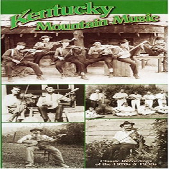 VARIOUS ARTISTS | KENTUCKY MOUNTAIN MUSIC: CLASSIC RECORDINGS OF THE 1920'S & 1930'S | CD