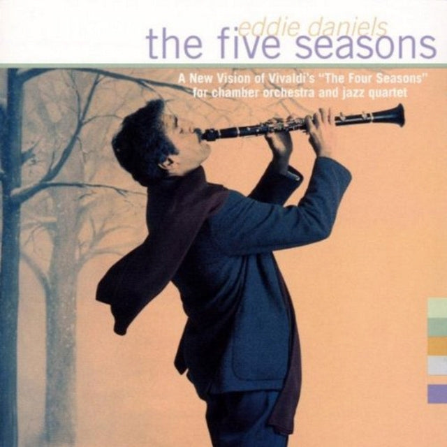 DANIELS, EDDIE | FIVE SEASONS: VIVALDI'S 4 SEASONS  FOR CLARINET / CHAMBER ORCH & JAZZ QUARTET | CD