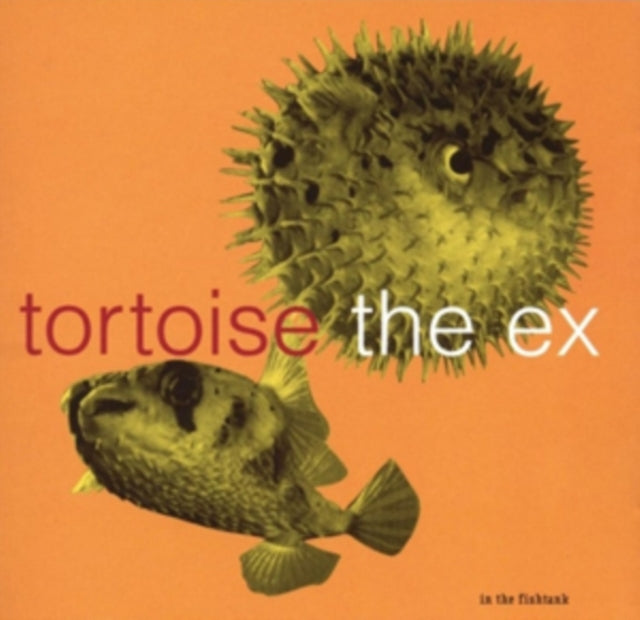 TORTOISE; THE EX | IN THE FISHTANK | 12IN VINYL