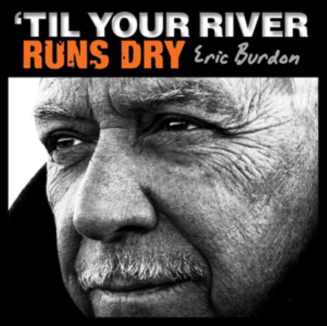 BURDON, ERIC | TIL YOUR RIVER RUNS DRY | VINYL RECORD (LP)