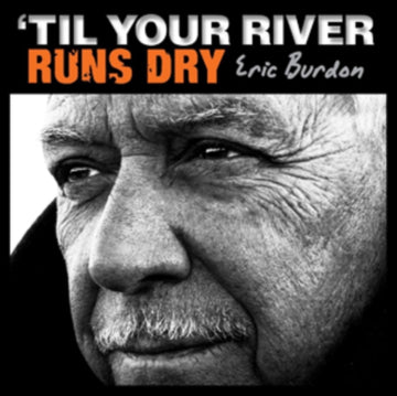 BURDON, ERIC | TIL YOUR RIVER RUNS DRY | VINYL RECORD (LP)