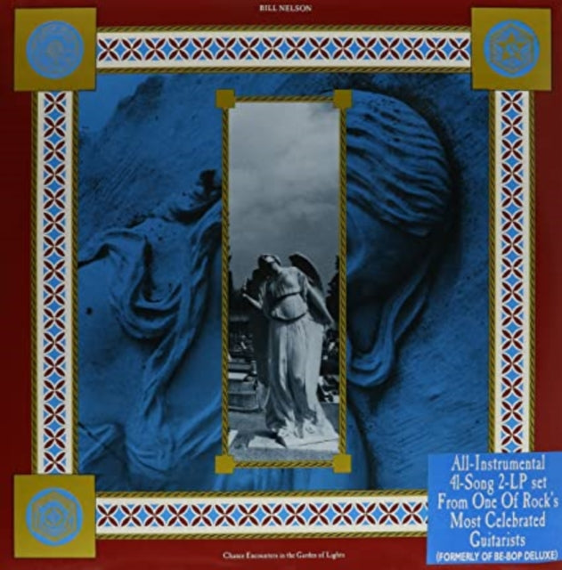NELSON, BILL (BE BOP DELUXE) | CHANCE ENCOUNTERS IN THE GARDEN OF LIGHT (2LP/GATEFOLD) | VINYL RECORD (LP)