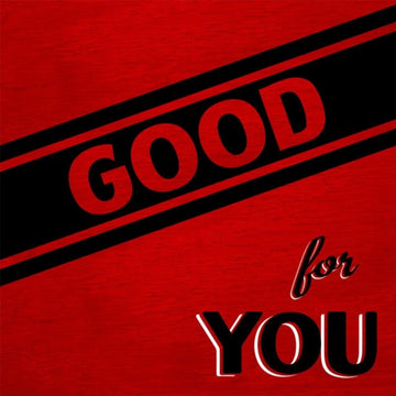 GOOD FOR YOU | LIFE'S TOO SHORT TO NOT HOLD A GRUDGE | VINYL RECORD (LP)