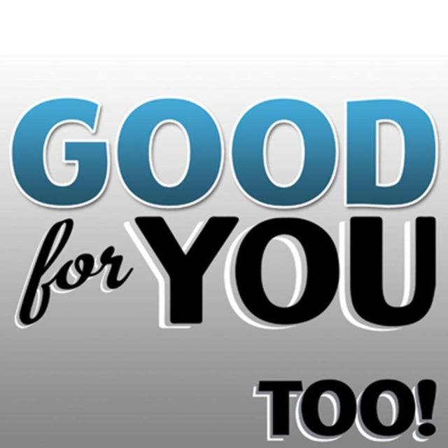 GOOD FOR YOU | TOO! | VINYL RECORD (LP)