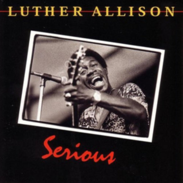 ALLISON, LUTHER | SERIOUS | CD