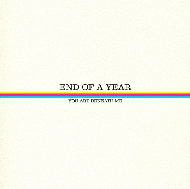 END OF A YEAR | YOU ARE BENEATH ME | VINYL RECORD (LP)
