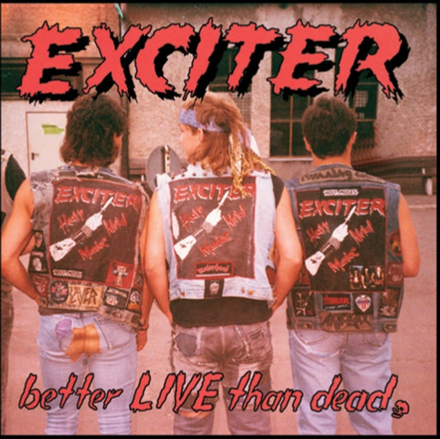 EXCITER | BETTER LIVE THAN DEAD | CD