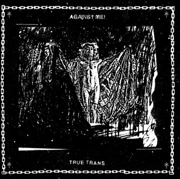 AGAINST ME | TRUE TRANS | 7IN VINYL