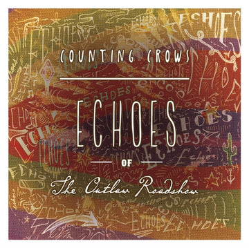 COUNTING CROWS | ECHOES OF THE OUTLAW ROADSHOW | VINYL RECORD (LP)