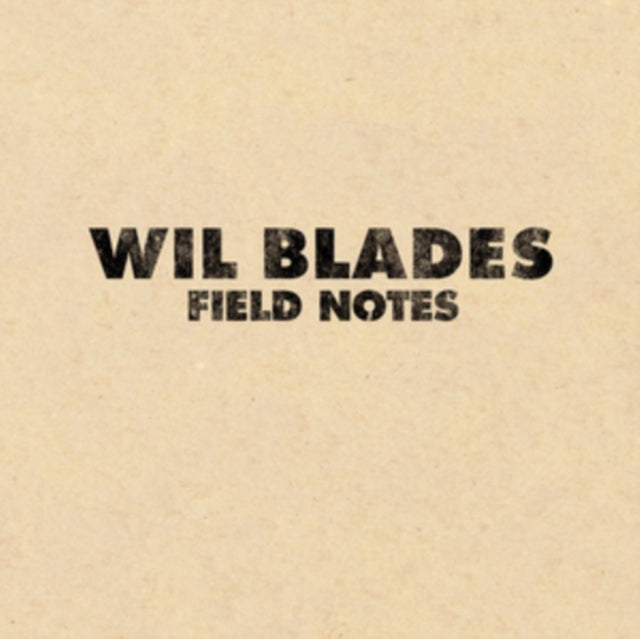 BLADES, WIL | FIELD NOTES | VINYL RECORD (LP)