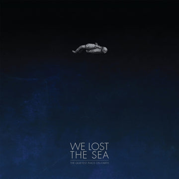 WE LOST THE SEA | QUIETEST PLACE ON EARTH | VINYL RECORD (LP)