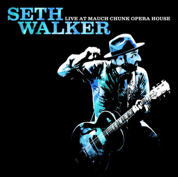 WALKER, SETH | LIVE AT MAUCH CHUNK OPERA HOUSE | VINYL RECORD (LP)