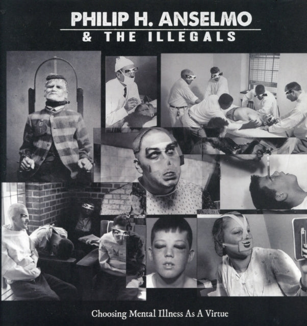 ANSELMO, PHILIP H & THE ILLEGALS | CHOOSING MENTAL ILLNESS AS A VIRTUE | VINYL RECORD (LP)