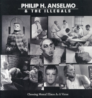 ANSELMO, PHILIP H & THE ILLEGALS | CHOOSING MENTAL ILLNESS AS A VIRTUE | VINYL RECORD (LP)