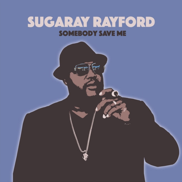 SUGARAY RAYFORD | SOMEBODY SAVE ME | VINYL RECORD (LP)