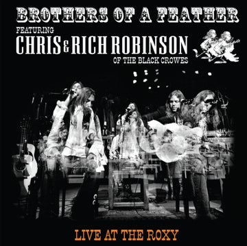 ROBINSON, CHRIS & RICH ROBINSON | BROTHERS OF A FEATHER: LIVE AT THE ROXY | VINYL RECORD (LP)