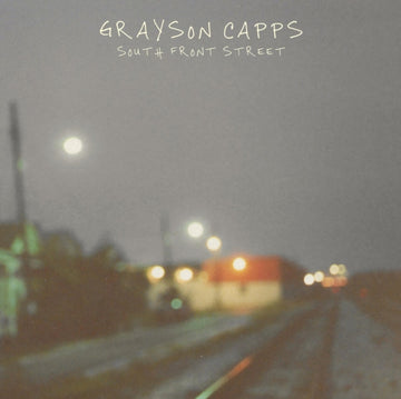 GRAYSON CAPPS | SOUTH FRONT STREET | VINYL RECORD (LP)