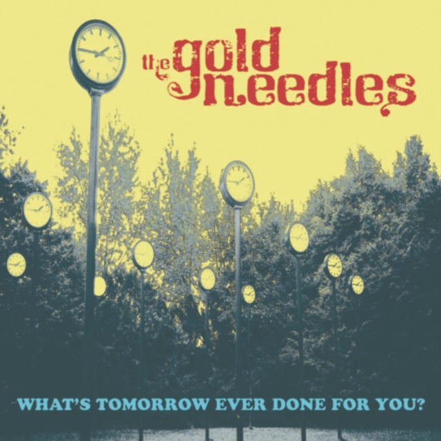 GOLD NEEDLES | WHAT'S TOMORROW EVER DONE FOR YOU? | VINYL RECORD (LP)