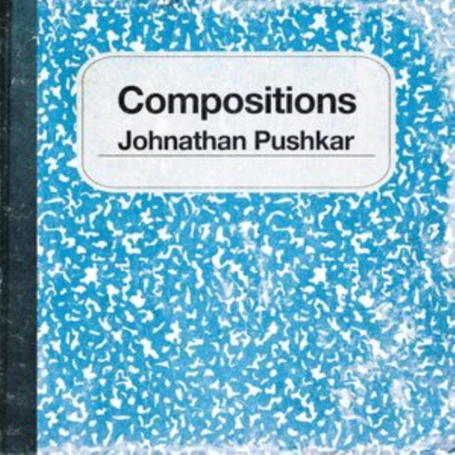 PUSHKAR, JOHNATHAN | COMPOSITIONS | VINYL RECORD (LP)