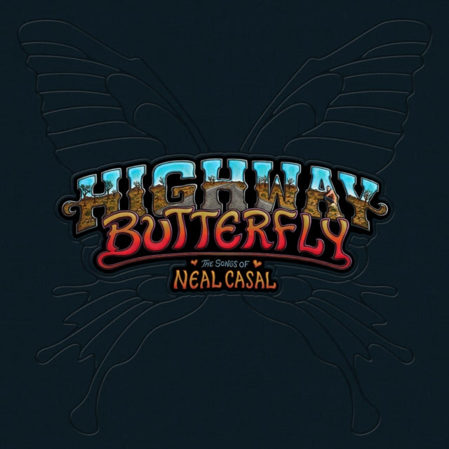 VARIOUS ARTISTS | HIGHWAY BUTTERFLY: THE SONGS OF NEAL CASAL | VINYL RECORD (LP)