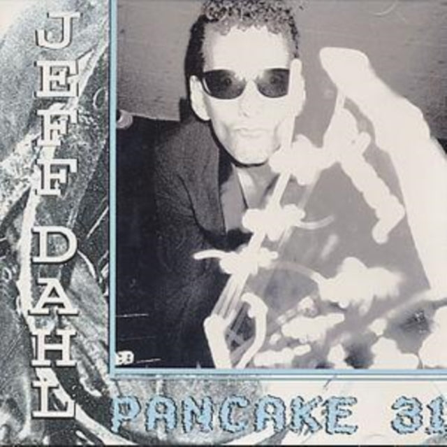 DAHL, JEFF | PANCAKE 31 | CD