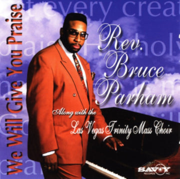 PARHAM, REV. BRUCE | WE WILL GIVE YOU PRAISE | MUSIC CASSETTE