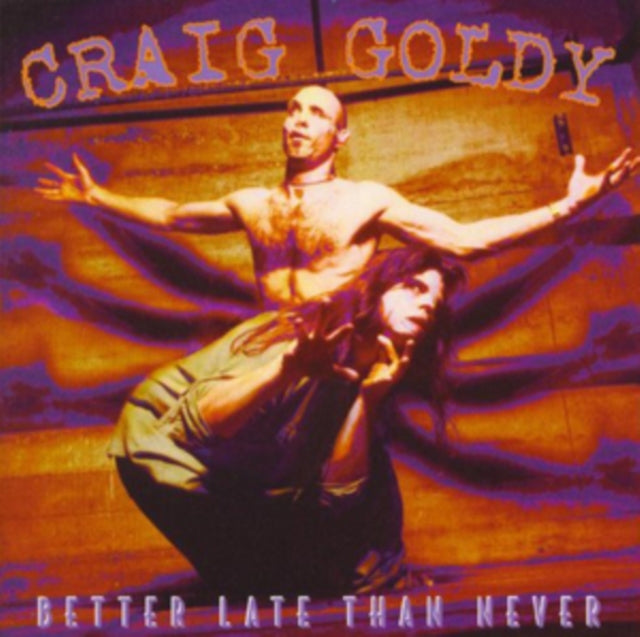 GOLDY, CRAIG | BETTER LATE THAN NEVER | CD