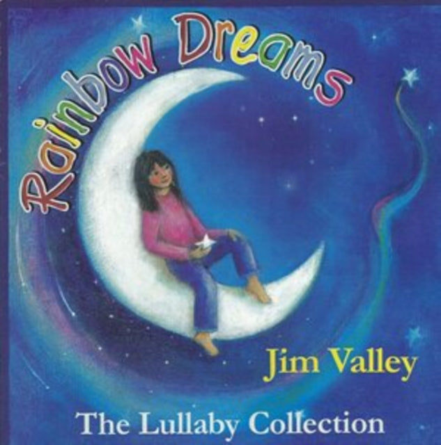 VALLEY, JIM | RAINBOW DREAMS THE LULLABY COLLECTION | CD