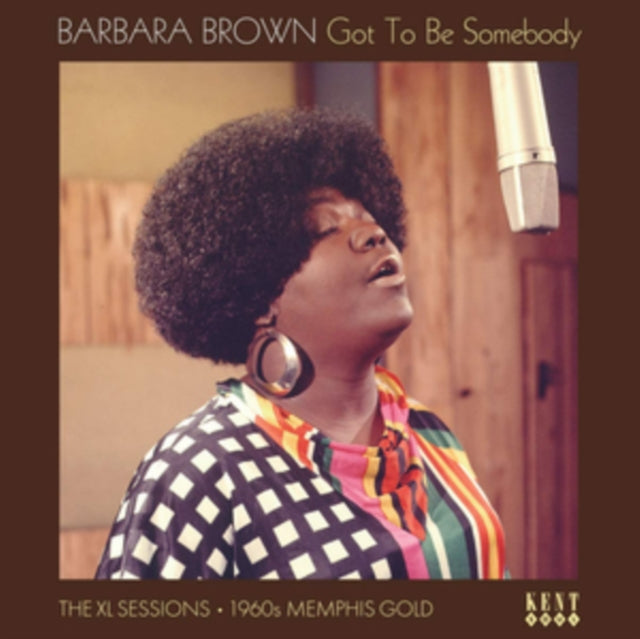 BROWN, BARBARA | GOT TO BE SOMEBODY - THE XL SESSIONS 1960S MEMPHIS GOLD | VINYL RECORD (LP)