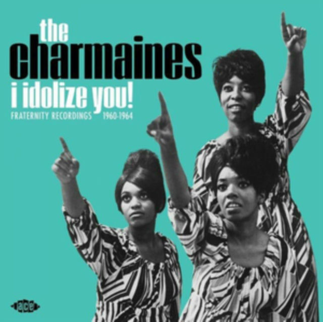 CHARMAINES | I IDOLIZE YOU! FRATERNITY RECORDINGS 1960-1964 | VINYL RECORD (LP)