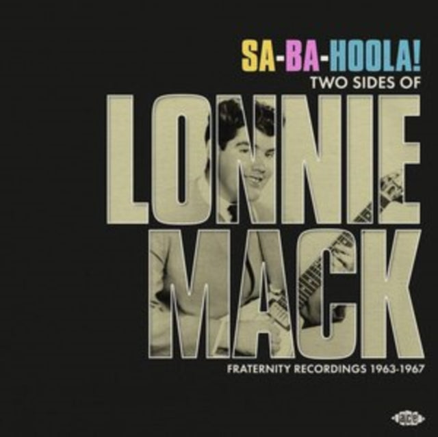 MACK, LONNIE | SA-BA-HOLLA! TWO SIDES OF LONNIE MACK: FRATERNITY RECORDINGS 1963-1967 | VINYL RECORD (LP)