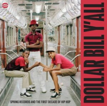 VARIOUS ARTISTS | DOLLAR BILL Y'ALL: SPRING RECORDS & THE FIRST DECADE OF HIP HOP | VINYL RECORD (LP)