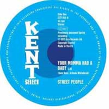 STREET PEOPLE | YOUR MAMA HAD A BABY / BABY YOU GOT IT ALL | 7IN VINYL