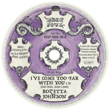 JOHNSON, ROZETTA | I'VE COME TOO FAR WITH YOU / WHO YOU GONNA LOVE | 7IN VINYL