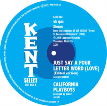 CALIFORNIA PLAYBOYS | JUST SAY A FOUR LETTER WORD (LOVE) | 7IN VINYL