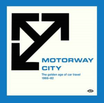 MOTORWAY CITY - THE GOLDEN AGE OF CAR TRAVEL 1966-82 (2LP) | VINYL RECORD (LP)