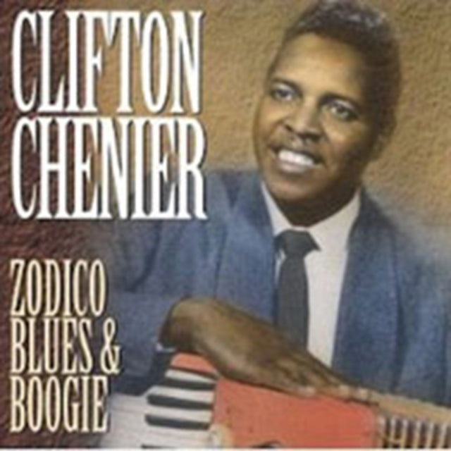 CHENIER, CLIFTON | ZODICO BLUES & BOOGIE | CD