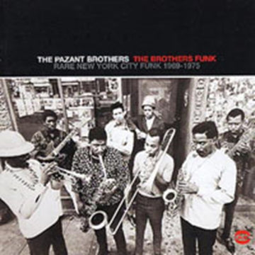 PAZANT BROTHERS | BROTHERS FUNK: RARE NEW YORK CITY FUNK 1969 - 1975 | CD