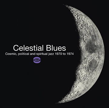 VARIOUS ARTISTS | CELESTIAL BLUES: COSMIC POLITICAL & SPIRITUAL JAZZ 1970 TO 1974 | VINYL RECORD (LP)
